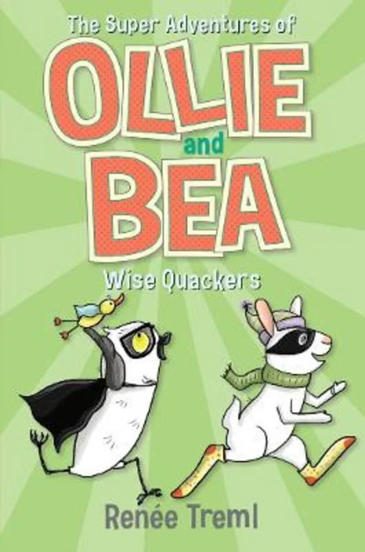 ---Wise Quackers: The Super Adventures of Ollie and Bea 3